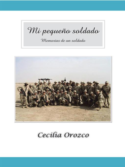 Title details for Mi Pequeño Soldado by cecilia orozco - Available